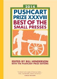 The Pushcart Prize XXXVIII: Best of the Small Presses 2014 Edition