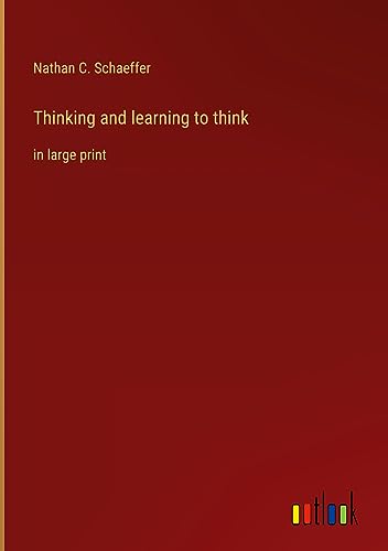 Thinking and learning to think: in large print
