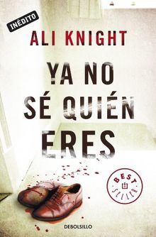 Ya no sé quién eres (BEST SELLER, Band 26200)