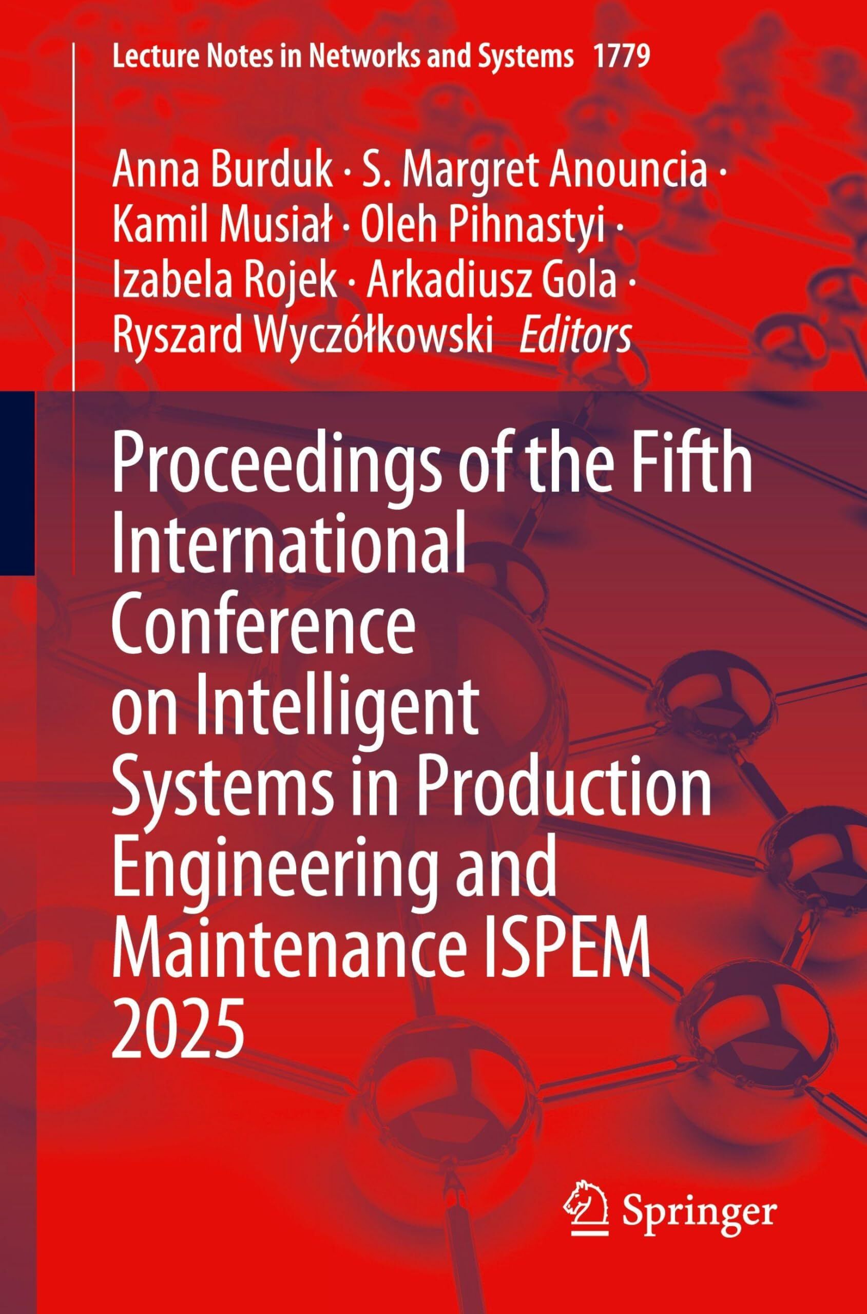 Proceedings of the Fifth International Conference on Intelligent Systems in Production Engineering and Maintenance ISPEM 2025