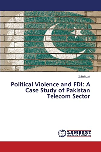 Political Violence and FDI: A Case Study of Pakistan Telecom Sector