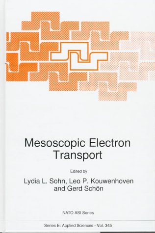 Mesoscopic Electron Transport: Proceedings of the NATO Advanced Study Institute, 25 June-5 July 1996, Curacao, Netherlands Antilles (Nato Science Series E:)
