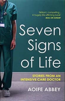 Seven Signs of Life: Stories from an Intensive Care Doctor