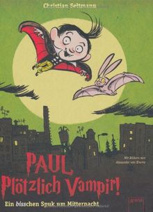 Paul - Plötzlich Vampir!: Ein bisschen Spuk um Mitternacht von Seltmann, Christian | Buch | Zustand sehr gut