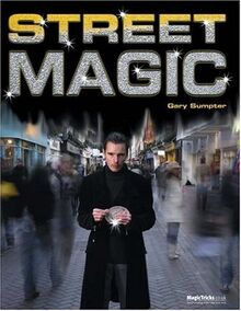 Ultimate Street Magic: Amazing Tricks for the Urban Magician