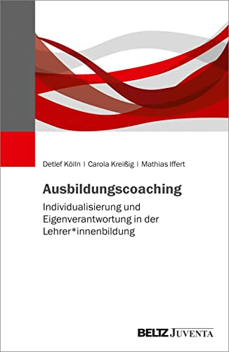Ausbildungscoaching: Individualisierung und Eigenverantwortung in der Lehrer*innenausbildung