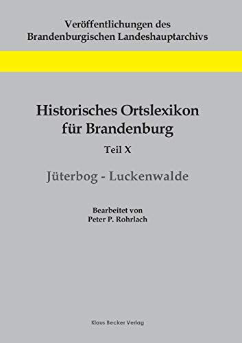 Historisches Ortslexikon für Brandenburg, Teil X, Jüterbog-Luckenwalde