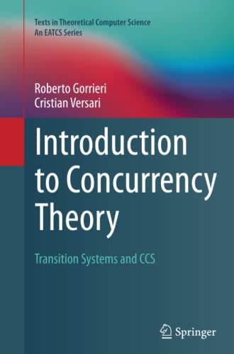 Introduction to Concurrency Theory: Transition Systems and CCS (Texts in Theoretical Computer Science. An EATCS Series)