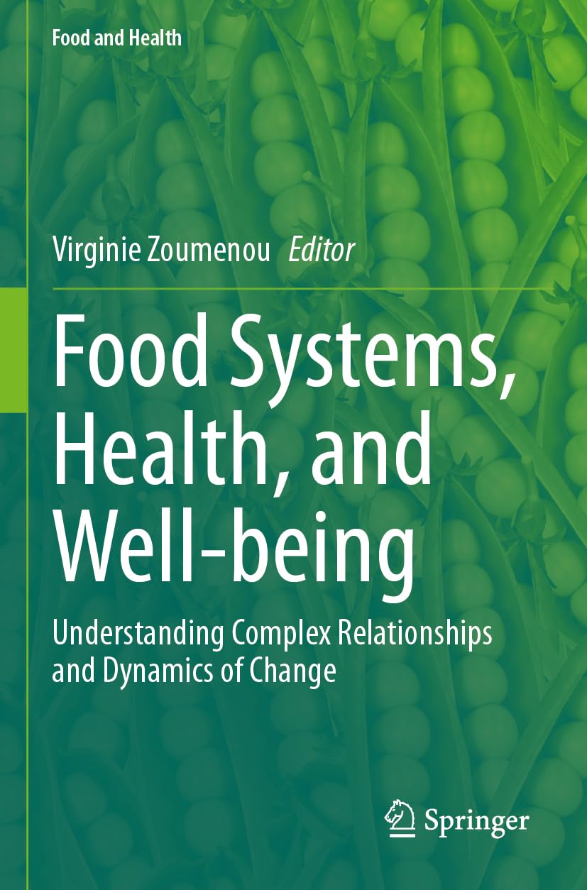 Food Systems, Health, and Well-being: Understanding Complex Relationships and Dynamics of Change (Food and Health)