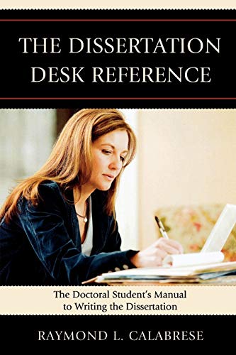 The Dissertation Desk Reference: The Doctoral Student's Manual to Writing the Dissertation