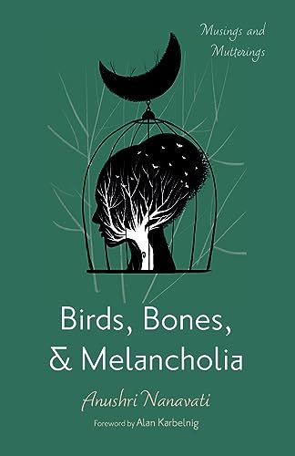 Birds, Bones, and Melancholia: Musings and Mutterings