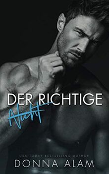 (NICHT) DER RICHTIGE: Ein Liebesroman