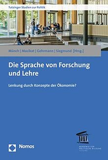 Die Sprache von Forschung und Lehre: Lenkung durch Konzepte der Ökonomie?