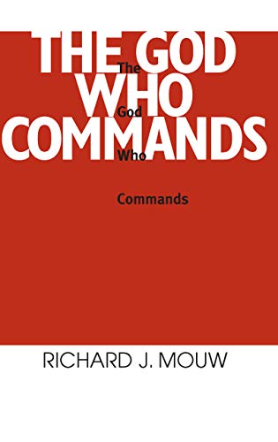 God Who Commands, The (Ethics, and Society)