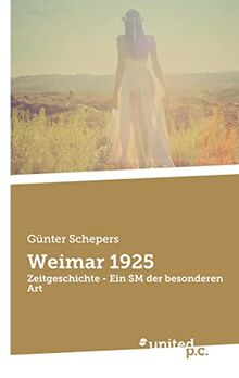 Weimar 1925: Zeitgeschichte - Ein SM der besonderen Art