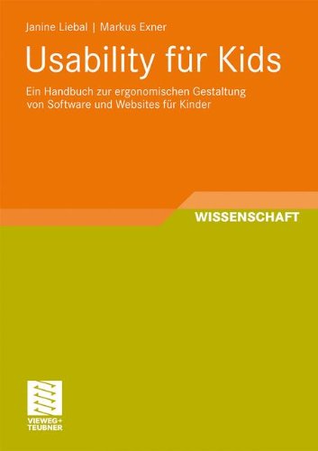 Usability für Kids: Ein Handbuch zur Ergonomischen Gestaltung von Software und Websites für Kinder (Schriften zur Medienproduktion) (German Edition)