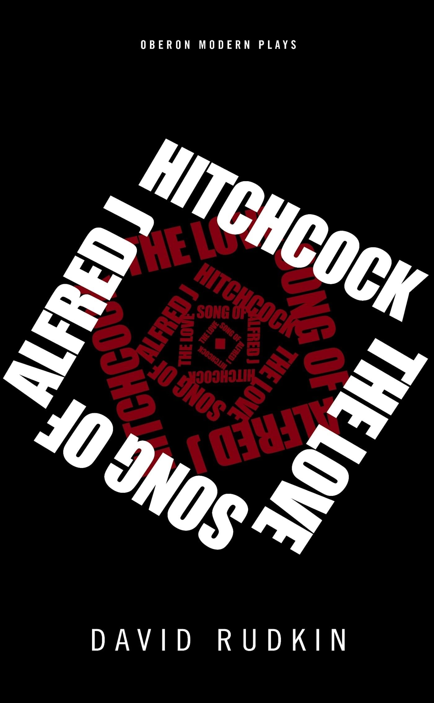 The Lovesong of Alfred J Hitchcock (Oberon Modern Plays)