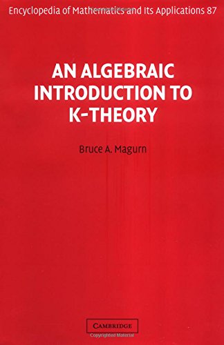An Algebraic Introduction to K-Theory (Encyclopedia of Mathematics and its Applications, Band 87)