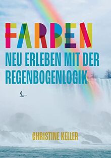 Farben neu erleben mit der Regenbogenlogik