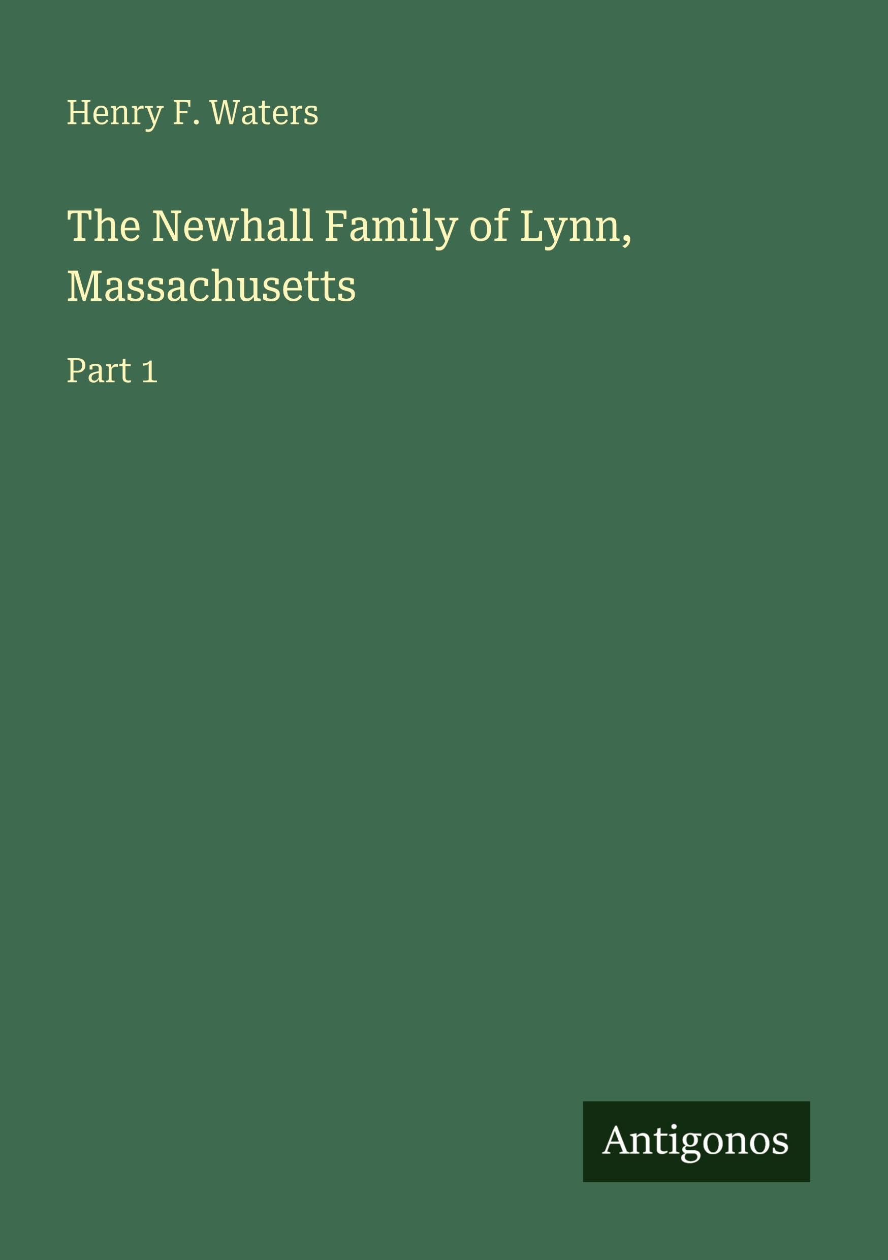 The Newhall Family of Lynn, Massachusetts: Part 1
