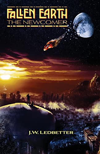 Fallen Earth: The Newcomer (History of Heroes Trilogy, Band 1)