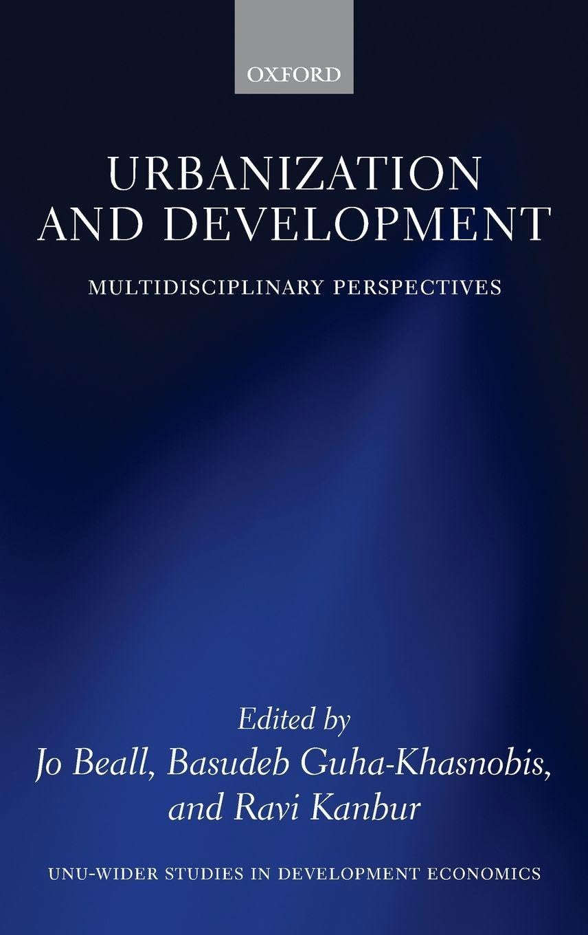 URBANIZATION & DEVELOPMENT WIDER C: Multidisciplinary Perspectives (Wider Studies in Development Economics)