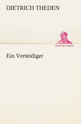 Ein Verteidiger (TREDITION CLASSICS)