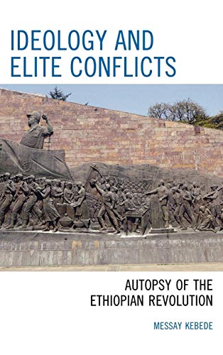 Ideology and Elite Conflicts: Autopsy of the Ethiopian Revolution