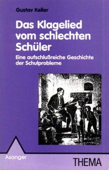 Das Klagelied vom schlechten Schüler: Eine aufschlussreiche Geschichte der Schulprobleme