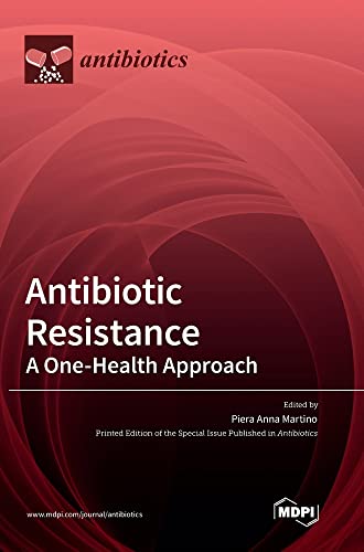 Antibiotic Resistance: A One-Health Approach