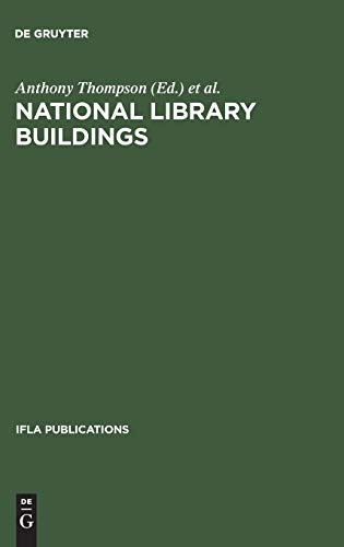 National library buildings: Proceedings of the colloquium held in Rome, 3–6 September 1973 (IFLA Publications, 2, Band 2)