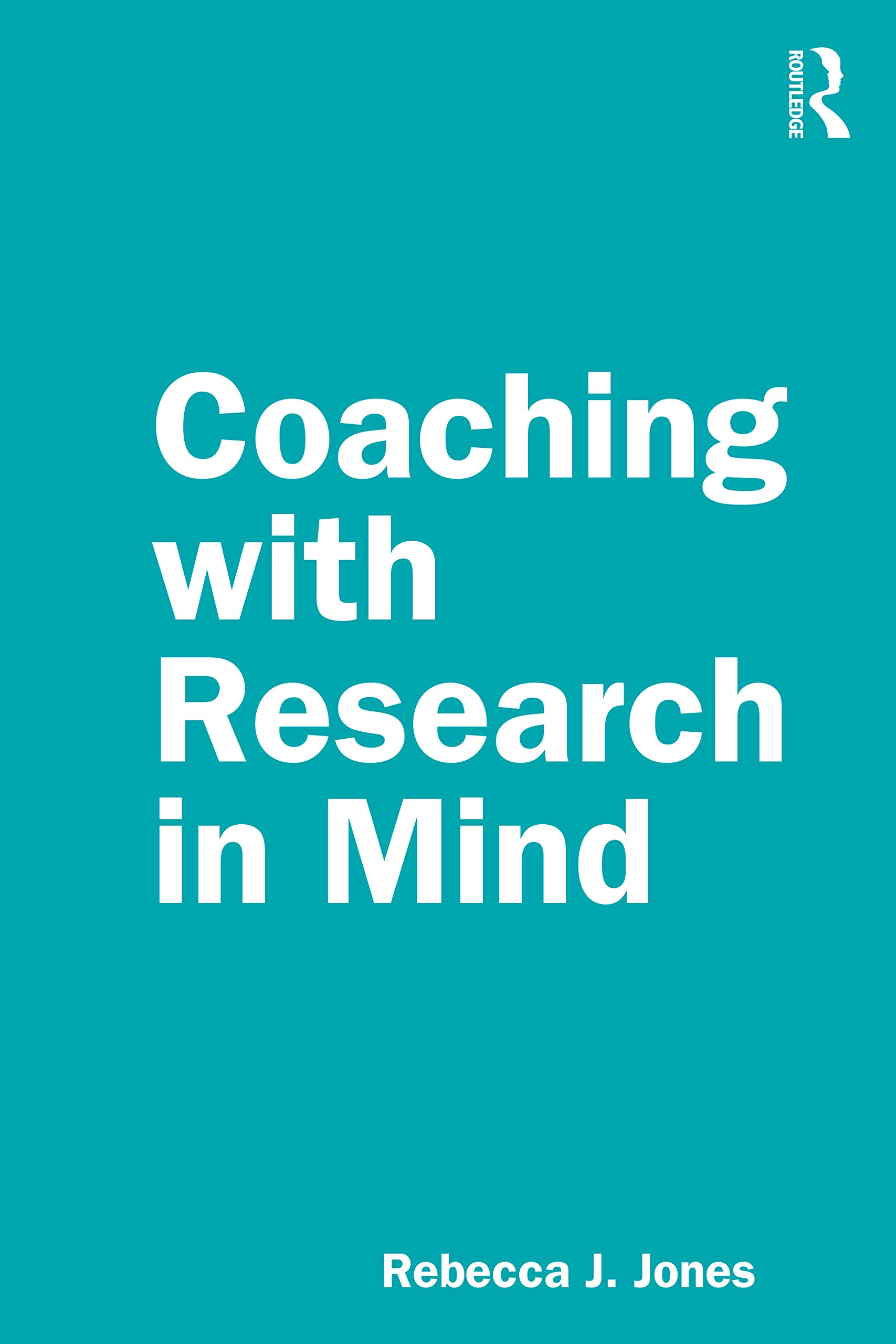 Jones, Rebecca J. Coaching With Research In Mind