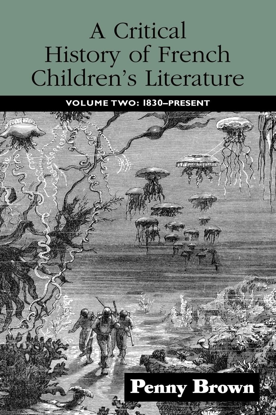 A Critical History of French Children's Literature: Volume Two: 1830-Present (Children's Literature and Culture, Band 2)