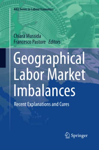 Geographical Labor Market Imbalances: Recent Explanations and Cures (AIEL Series in Labour Economics)