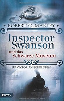 Inspector Swanson und das Schwarze Museum: Ein viktorianischer Krimi (Baker Street Bibliothek) von Marley, Robert C. | Buch | Zustand sehr gut