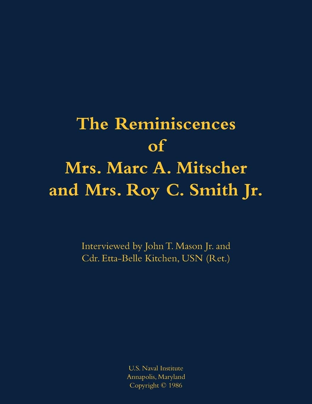 The Reminiscences of Mrs. Marc A. Mitscher and Mrs. Roy C. Smith Jr.: 1890-1982; 1892-1987