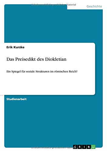 Das Preisedikt des Diokletian: Ein Spiegel für soziale Strukturen im römischen Reich?
