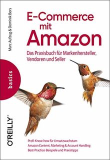 E-Commerce mit Amazon: Das Praxisbuch für Markenhersteller, Vendoren und Seller