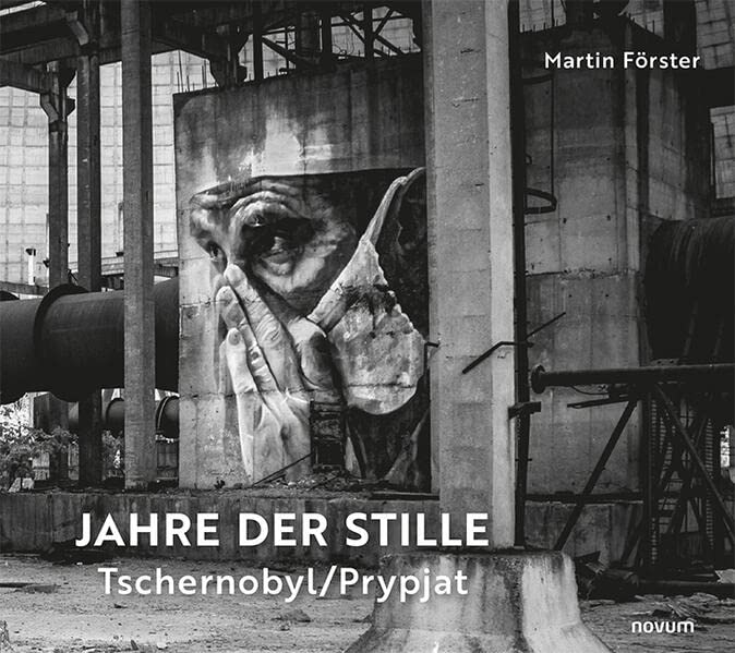 Jahre der Stille: Tschernobyl/Prypjat