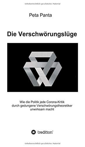 Die Verschwörungslüge: Wie die Politik jede Corona-Kritik durch gedungene Verschwörungstheoretiker unwirksam macht