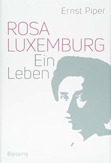 Rosa Luxemburg: Ein Leben