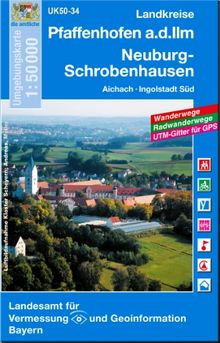Pfaffenhofen - Neuburg - Donau 1 : 50 000: Mit Wanderwegen, Radwanderwegen und Gitter für GPS-Nutzer (UK 50 - 34)