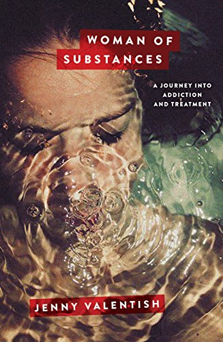 Woman of Substances: A Journey Into Addiction and Treatment