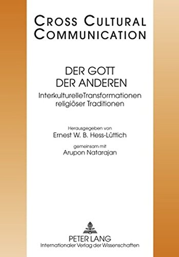 Der Gott der Anderen: Interkulturelle Transformationen religiöser Traditionen- Redaktion: Andreas Heise und Nicolas Bollinger (Cross-Cultural Communications)