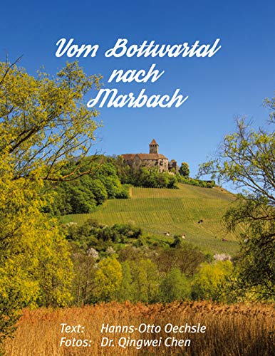 Vom Bottwartal nach Marbach: eine Reise durch eine sehenswerte Landschaft