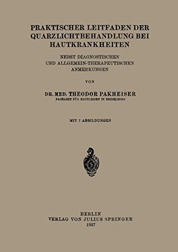 Praktischer Leitfaden der Quarzlichtbehandlung bei Hautkrankheiten. Nebst diagnostischen und allgemein-therapeutischen Anmerkungen