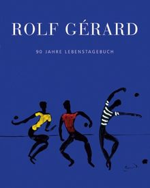 Rolf Gérard - 90 Jahre Lebenstagebuch