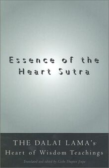 Essence of the Heart Sutra: The Dalai Lama's Heart of Wisdom Teachings
