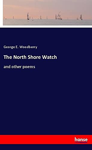 The North Shore Watch: and other poems