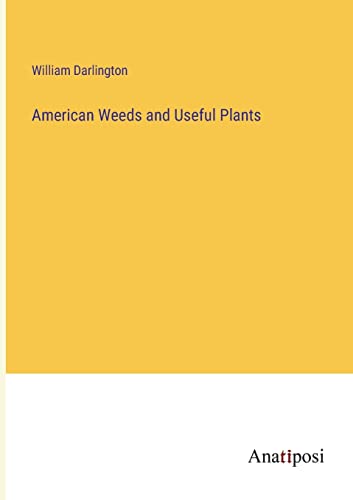 American Weeds and Useful Plants